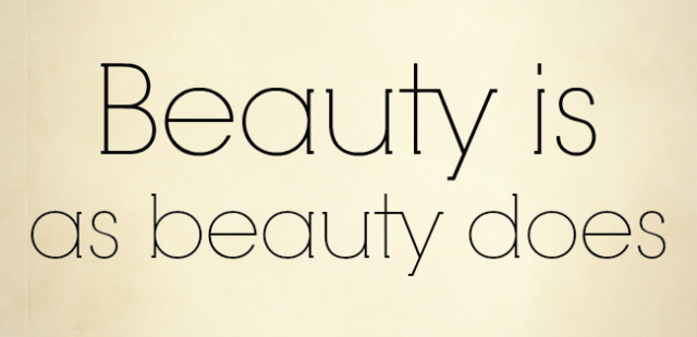 Beauty_is_as_beauty_does